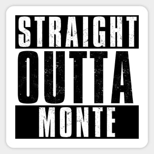 STRAIGHT OUTTA MONTE Sticker